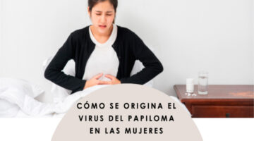 cómo se origina el virus del papiloma en las mujeres